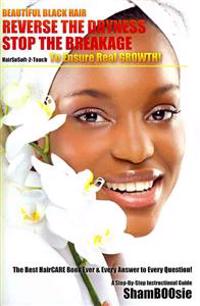 Beautiful Black Hair: Reverse the Dryness Stop the Breakage