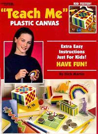 Teach Me Plastic Canvas: Extra Easy Instructions Just for Kids! Have Fun!