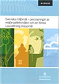Svenska miljömål - preciseringar av miljökvalitetsmålen och en första uppsättning etappmål. Ds 2012:23