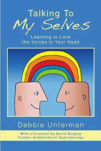 Talking to My Selves: Learning to Love the Voices in Your Head