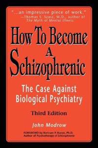 How to Become a Schizophrenic