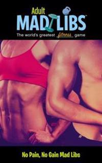 No Pain, No Gain Mad Libs