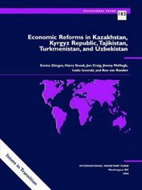 Economic Reforms in Kazakhstan, Kyrgyz Republic, Tajikistan, Turkmenistan and Uzbekistan