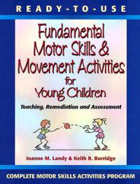 Ready to Use Fundamental Motor Skills and Movement Activities for Young Children