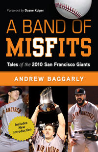 A Band of Misfits: Tales of the 2010 San Francisco Giants