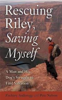 Rescuing Riley, Saving Myself