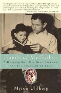 Hands of My Father: A Hearing Boy, His Deaf Parents, and the Language of Love