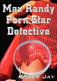 Max Randy Porn Star Detective