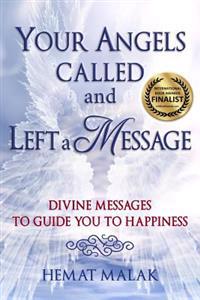 Your Angels Called and Left a Message: Divine Messages to Guide You to Happiness