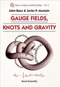 Gauge Fields, Knots, and Gravity