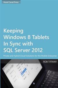 Keeping Windows 8 Tablets in Sync with SQL Server 2012