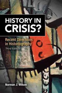 History in Crisis? Recent Directions in Historiography Plus Mysearchlab with Etext -- Access Card Package