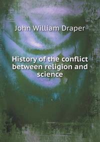 History of the Conflict Between Religion and Science