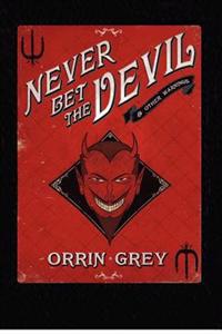 Never Bet the Devil & Other Warnings