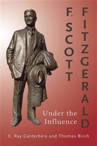 F. Scott Fitzgerald: Under the Influence