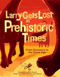 Larry Gets Lost in Prehistoric Times