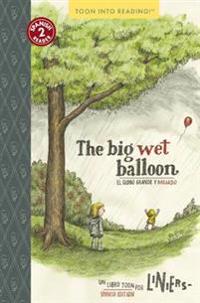 The Big Wet Balloon/El Globo Grande y Mojado