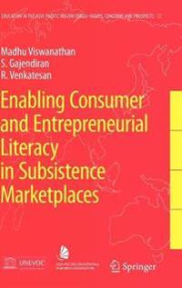 Enabling Consumer and Entrepreneurial Literacy in Subsistence Marketplaces