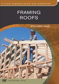 Framing Roofs: With Larry Haun