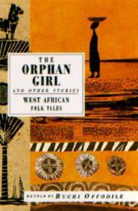 The Orphan Girl: And Other Stories, West African Folk Tales