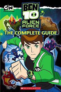 Ben 10 Alien Force: The Complete Guide