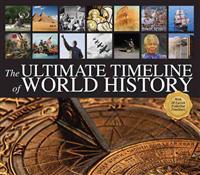 The Ultimate Timeline of World History: With 20 Lavish Fold-Out Timelines