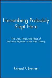 Heisenberg Probably Slept Here