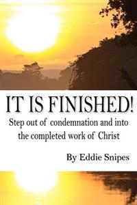 It Is Finished: How God Defeated Condemnation and Gave You the Completed Work of Christ