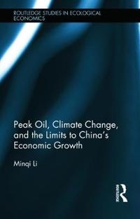 Peak Oil, Climate Change, and the Limits to China's Economic Growth