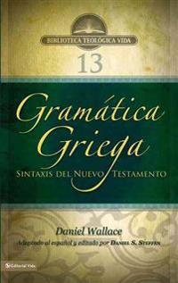 Gram Tica Griega: Sintaxis del Nuevo Testamento