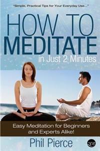How to Meditate in Just 2 Minutes: Easy Meditation for Beginners and Experts Alike! (Relaxation, Mindfulness & Asmr)