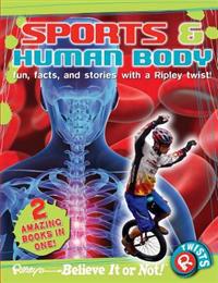 Sports & Human Body: Fun, Facts, and Stories with a Ripley Twist!