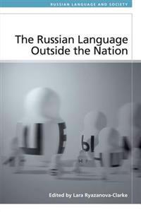 The Russian Language Outside the Nation