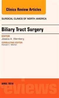 Biliary Tract Surgery, an Issue of Surgical Clinics