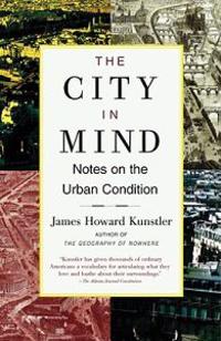 The City in Mind: Meditations on the Urban Condition