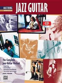 Complete Jazz Guitar Method: Mastering Jazz Guitar -- Improvisation, Book & CD