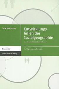 Entwicklungslinien der Sozialgeographie: Von Hans Bobek Bis Benno Werlen
