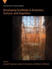 Developing Scaffolds in Evolution, Culture, and Cognition