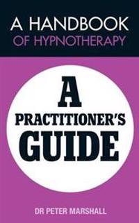A Handbook of Hypnotherapy