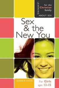 Sex & the New You: For Young Women Ages 13-15
