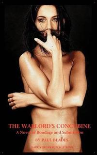 The Warlord's Concubine- A Novel of Bondage and Submission
