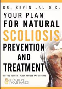 Your Plan for Natural Scoliosis Prevention and Treatment: Health in Your Hands (Second Edition)
