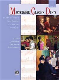 Masterwork Classics Duets, Level 3: A Graded Collection of Teacher-Student Piano Duets by Master Composers