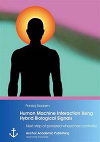 Human Machine Interaction Using Hybrid Biological Signals
