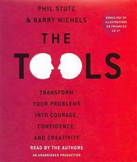 The Tools: Transform Your Problems Into Courage, Confidence, and Creativity