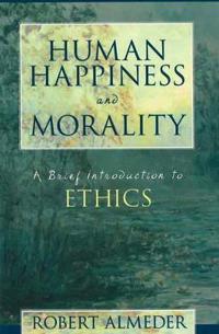Human Happiness and Morality