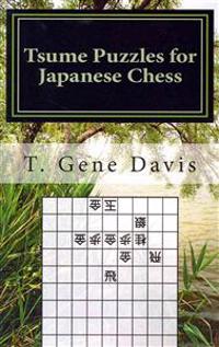 Tsume Puzzles for Japanese Chess: Introduction to Shogi Mating Riddles
