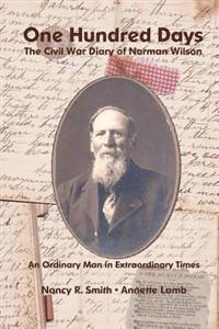 One Hundred Days: The Civil War Diary of Norman Wilson
