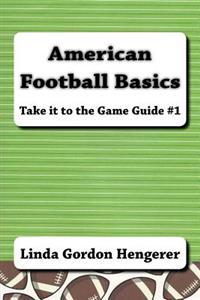 American Football Basics: Take It to the Game Guide #1
