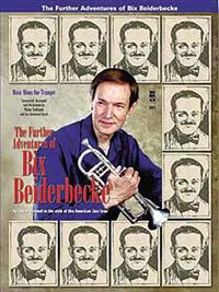 The Further Adventures of Bix Beiderbecke: Jazz Band Classics for Trumpet [With CD]